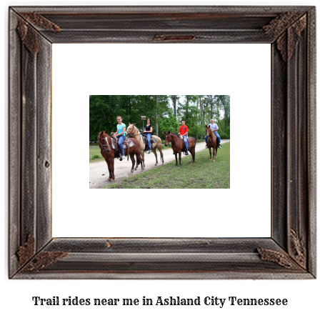 trail rides near me in Ashland City, Tennessee